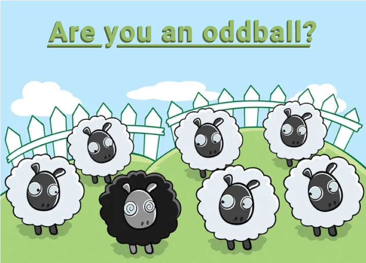 Are you an oddball