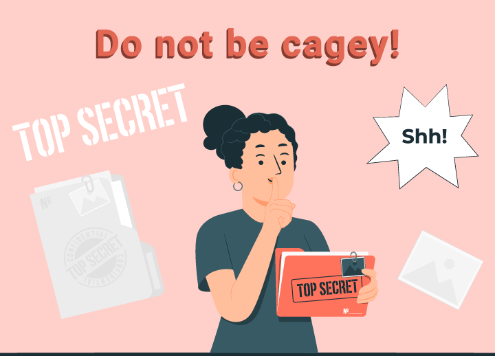 Do not be cagey